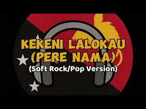 KEKENI LALOKAU (PERE NAMA) Cover by Naka Vibes [Soft-Rock/Pop Version 2025]