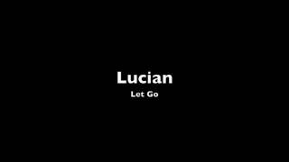 Lucian- Let Go