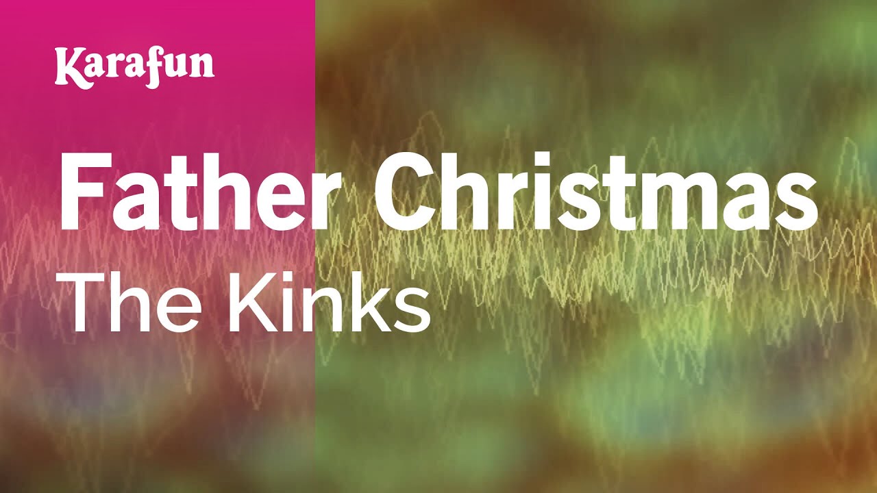 Father Christmas - The Kinks | Karaoke Version | KaraFun