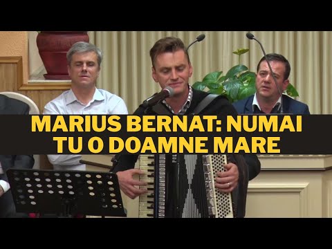 Marius Bernat: Numai Tu o Doamne mare