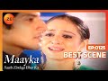 Maayka Saath Zindagi Bhar Ka Hindi TV Serial Best Scene 125 Neha Bamb Vineet Raina Zee TV
