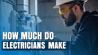 How Much Do Electricians Make
