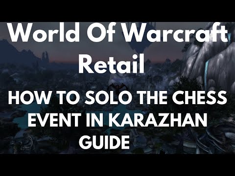 World Of Warcraft Retail How To Solo The Chess Event In Karazhan Guide