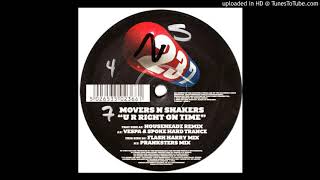 U R RIGHT ON TIME (VESPA & SPOKE HARD TRANCE REMIX) / MOVERS N SHAKERS
