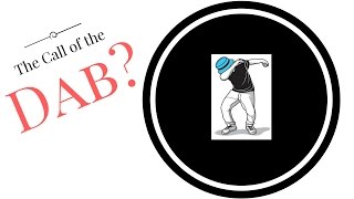 The Call of the Dab