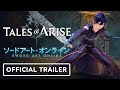 Tales of Arise x Sword Art Online - Official Collaboration Trailer