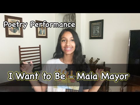 🎉BIRTHDAY SPECIAL🎉 | Poetry Performance | I WANT TO BE: Maia Mayor