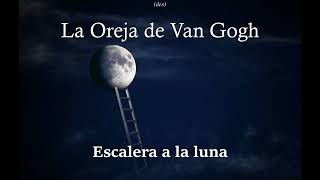 La Oreja de Van Gogh - Escalera a la luna (Lyrics)