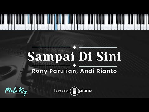 Sampai Di Sini - Rony Parulian, Andi Rianto (KARAOKE PIANO - MALE KEY)