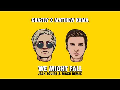 Ghastly x Matthew Koma - We Might Fall (Jack Squire Remix)