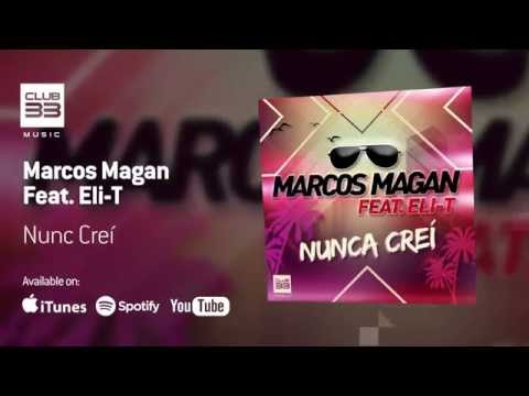 Marcos Magan feat Eli-T - Nunca Crei (Official Audio)