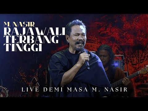 M.NASIR - RAJAWALI TERBANG TINGGI - (LIVE DEMI MASA M.NASIR)