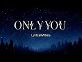 Only You Unreleased Lyrics Music Video LyricalVibes Best Love Songs