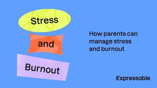 How parents of young children can manage stress and burnout