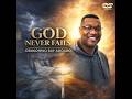 GOD NEVER FAILS