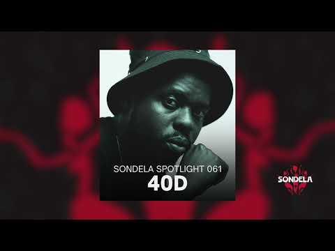 Sondela Spotlight 061 - 40D | Afro House / Afro Tech Mix