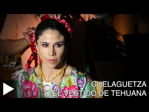 Guelaguetza 2014. El vestido de Tehuana