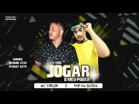 MC STIFLER E POP NA BATIDA - EU VOU JOGAR O MEU PODER