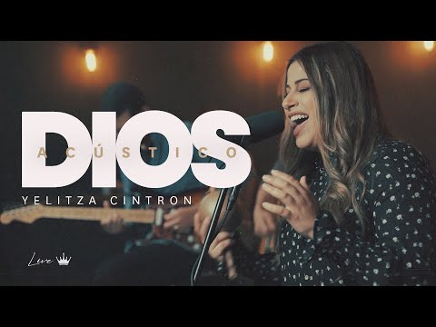 Yelitza Cintron - Dios | Acústico