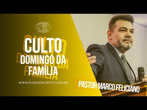 Pr Marco Feliciano I Culto Domingo da Família
