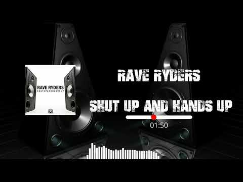 Rave Ryders - Shut Up and Hands Up