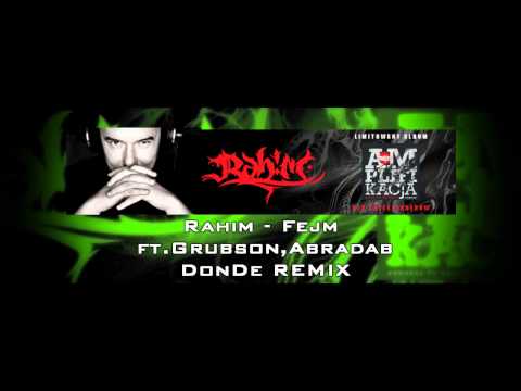 Rahim - Fejm ft.Grubson,Abradab DonDe REMIX (AMPLIFIKACJA 2010) HQ