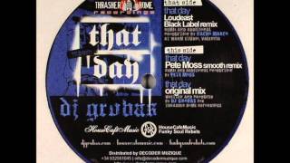 Dj Grobas - That Day (Pete Moss Smooth rmx)