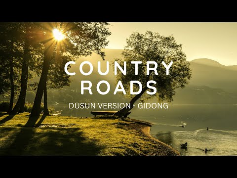Country Roads - John Denver DUSUN Version