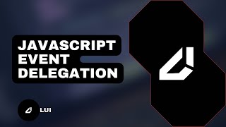 EVENT DELEGATION IN JAVASCRIPT