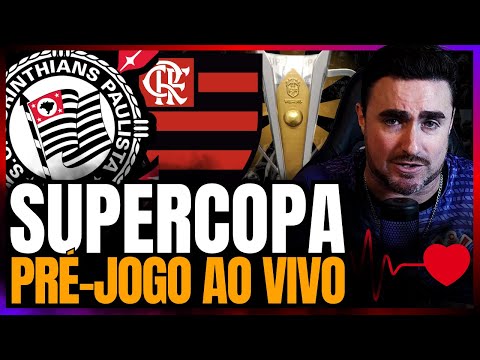 🔴 PRÉ-JOGO 🔴 CORINTHIANS X FLAMENGO • SUPERCOPA DO BRASIL 2026 | GRANDE FINAL