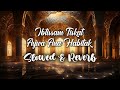 Ibtissam Tiskat - Aywa Ana Habitak ( Slowed & Reverb )
