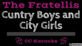 The Fratellis • Cuntry Boys and City Girls (CC) [Karaoke Instrumental Lyrics]