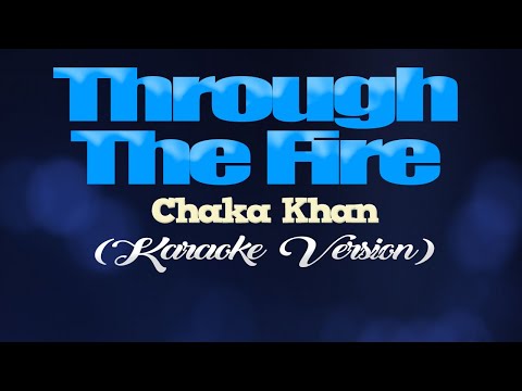 THROUGH THE FIRE - Chaka Khan [from "My Amanda"] (KARAOKE VERSION)