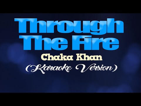 THROUGH THE FIRE - Chaka Khan [from 