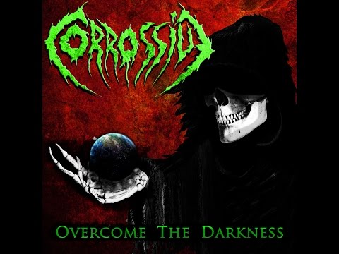 Corrossive - Overcome The Darkness EP