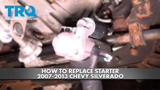 How to Replace Starter 2007-2013 Chevrolet Silverado
