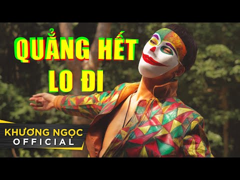 Quẳng hết lo đi - Khương Ngọc