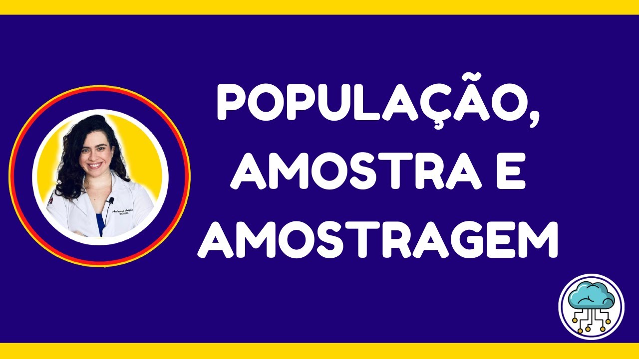 População, amostra e amostragem - Bioestatística e Epidemiologia