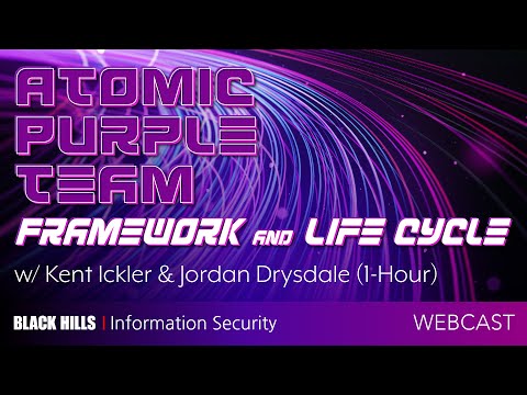Atomic Purple Team Framework and Life Cycle w/ Kent Ickler &amp; Jordan Drysdale (1-Hour)