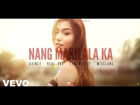 NANG MAKILALA KA - Quincy, Real One, Lemanzytoe, Misslang (East Campo Records)