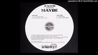Junatik - Maybe (Original Mix)