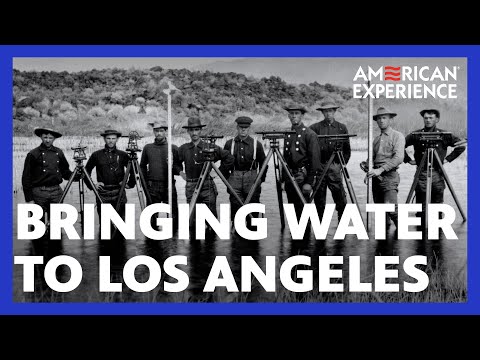 Bringing Water to Los Angeles | Flood in the Desert | American Experience | PBS