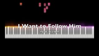 I Want to Follow Him【Piano】