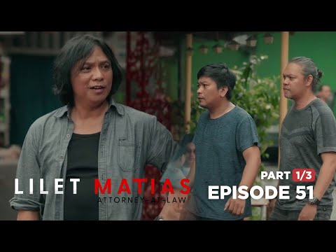 Lilet Matias, Attorney-At-Law: The kind uncle gets beaten to a pulp! (Full Episode 51 – Part 1/3)