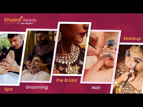Relax for your special day with 'Shaadi Ready by Yes Madam'