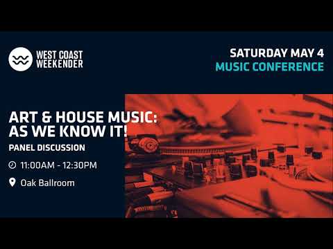 2019 PANELS - Art & House Music: As We Know It!!