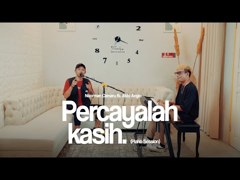 NOORMAN CAMARU - PERCAYALAH KASIH feat. ALDO ANGIO (Live Piano Session)