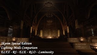 Skyrim SE - Interior Lighting Mods: Detailed Comparison - ELFX - RS - ELE - RLO - Luminosity