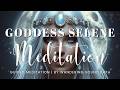 Connect With The Goddess Selene 20 Minute Guided Meditation