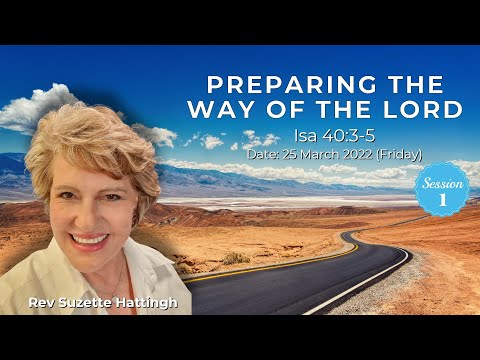 Preparing the Way of the Lord by Rev Suzette Hattingh - Session 01